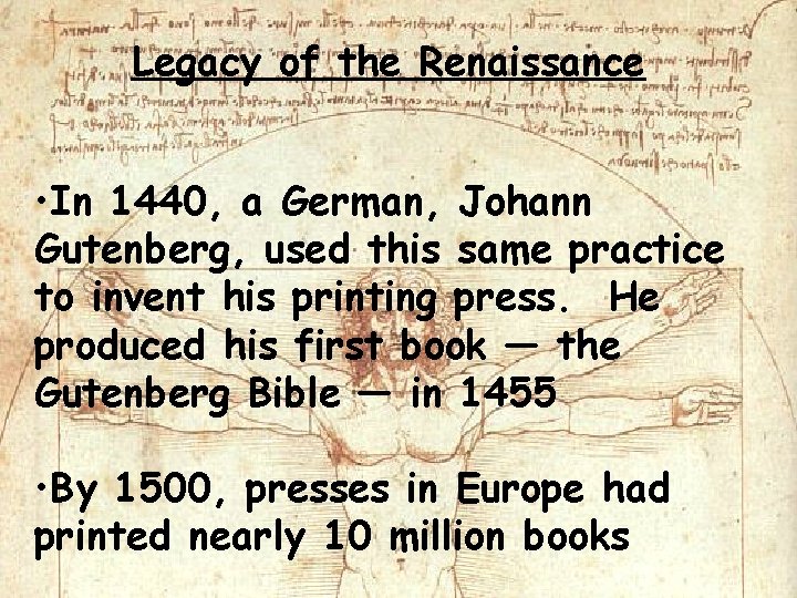 Legacy of the Renaissance • In 1440, a German, Johann Gutenberg, used this same Legacy of the Renaissance • In 1440, a German, Johann Gutenberg, used this same