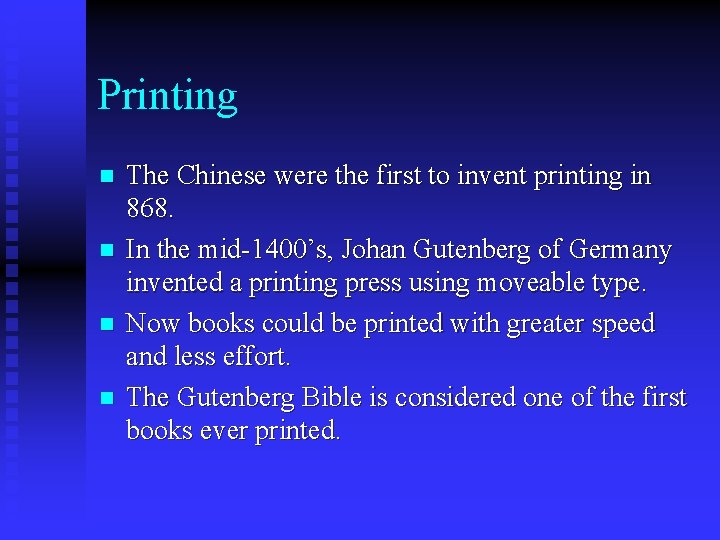 Printing n n The Chinese were the first to invent printing in 868. In Printing n n The Chinese were the first to invent printing in 868. In