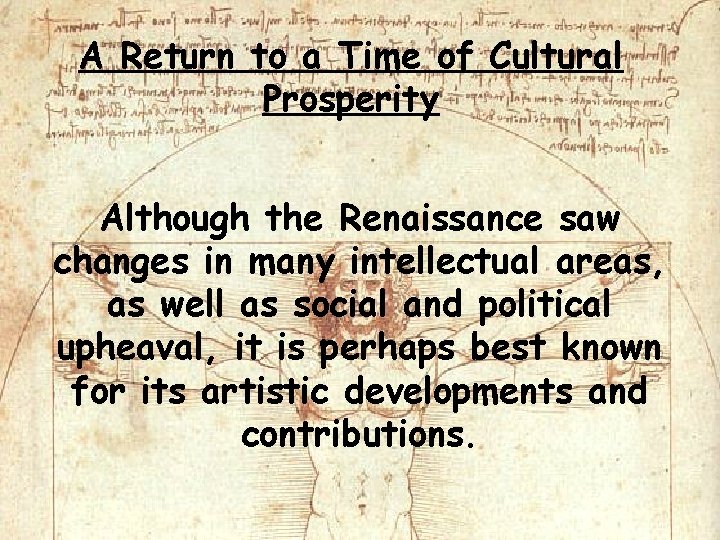 A Return to a Time of Cultural Prosperity Although the Renaissance saw changes in A Return to a Time of Cultural Prosperity Although the Renaissance saw changes in