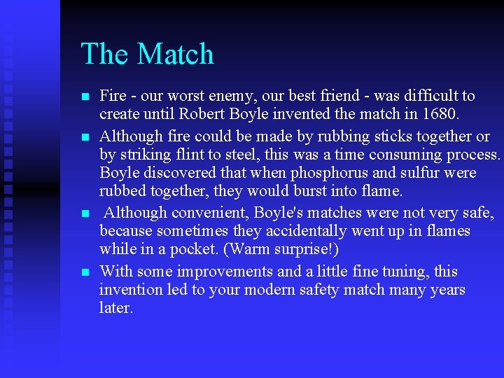 The Match n n Fire - our worst enemy, our best friend - was The Match n n Fire - our worst enemy, our best friend - was