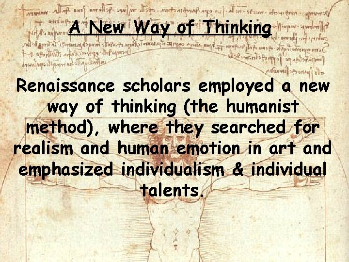 A New Way of Thinking Renaissance scholars employed a new way of thinking (the A New Way of Thinking Renaissance scholars employed a new way of thinking (the