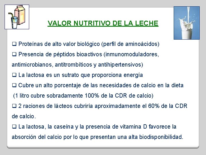 VALOR NUTRITIVO DE LA LECHE q Proteínas de alto valor biológico (perfil de aminoácidos)