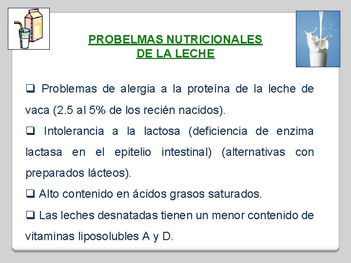 PROBELMAS NUTRICIONALES DE LA LECHE q Problemas de alergia a la proteína de la