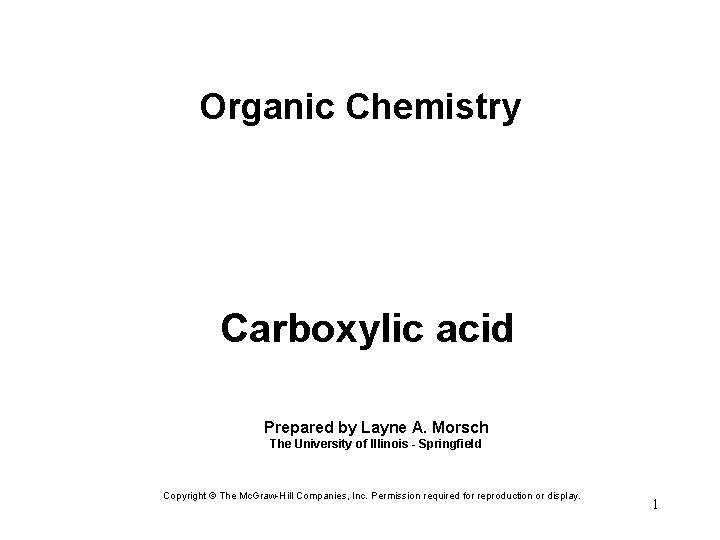 Organic Chemistry Carboxylic acid Prepared by Layne A. Morsch The University of Illinois -