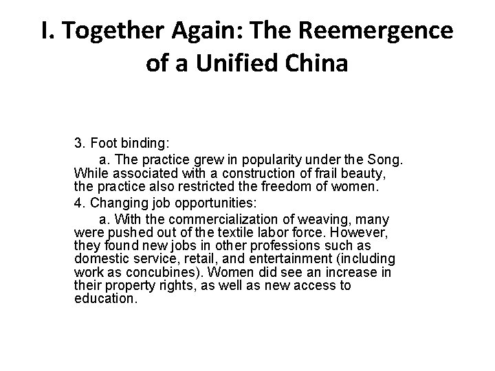 I. Together Again: The Reemergence of a Unified China 3. Foot binding: a. The