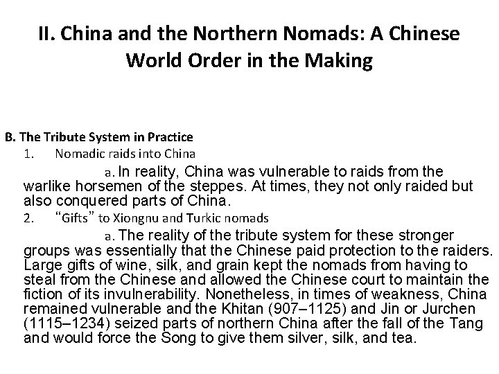II. China and the Northern Nomads: A Chinese World Order in the Making B.