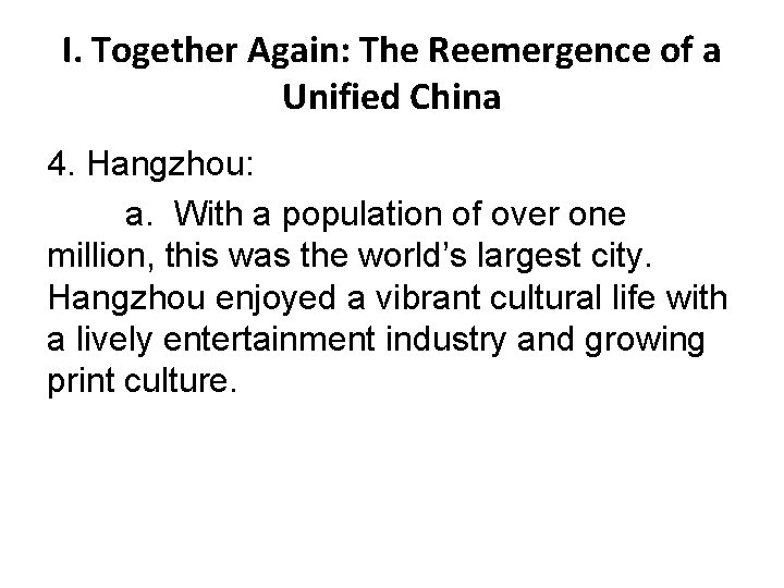 I. Together Again: The Reemergence of a Unified China 4. Hangzhou: a. With a