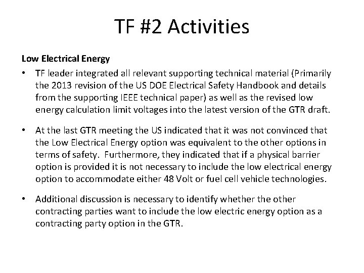 TF #2 Activities Low Electrical Energy • TF leader integrated all relevant supporting technical