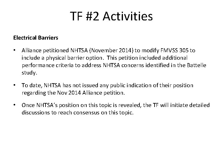 TF #2 Activities Electrical Barriers • Alliance petitioned NHTSA (November 2014) to modify FMVSS