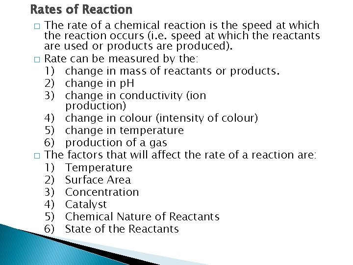 Rates of Reaction � � � The rate of a chemical reaction is the