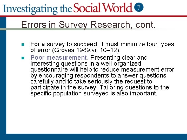 Errors in Survey Research, cont. n n For a survey to succeed, it must