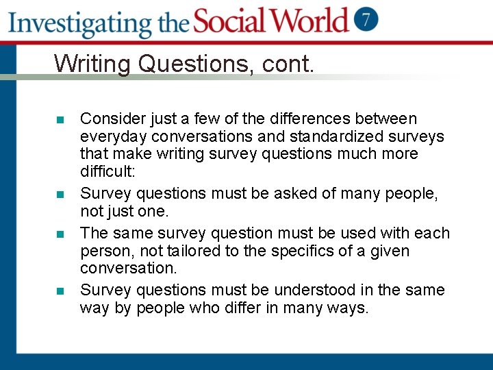 Writing Questions, cont. n n Consider just a few of the differences between everyday