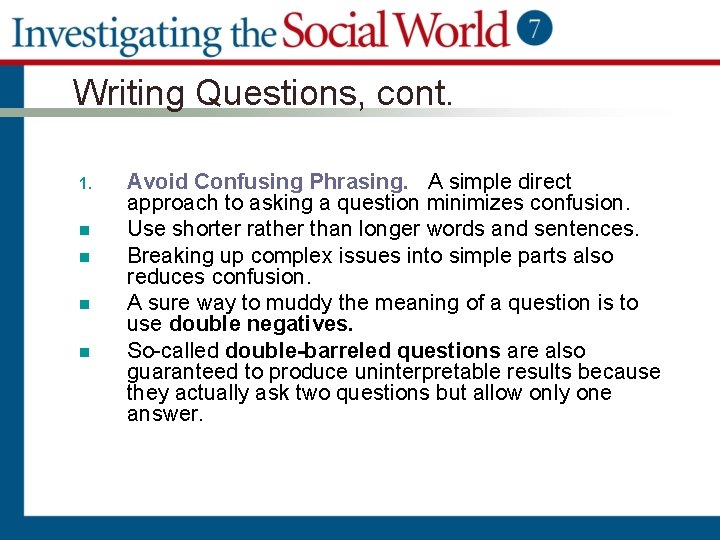Writing Questions, cont. 1. n n Avoid Confusing Phrasing. A simple direct approach to