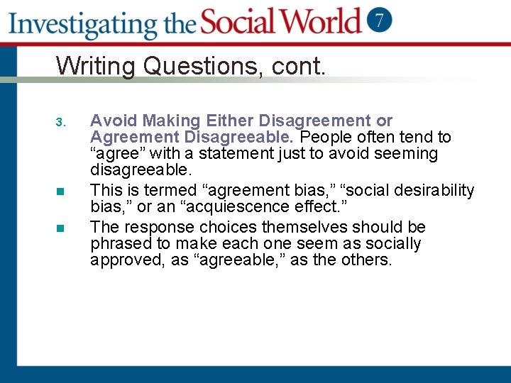 Writing Questions, cont. 3. n n Avoid Making Either Disagreement or Agreement Disagreeable. People