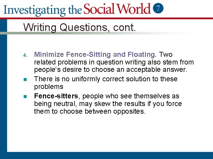 Writing Questions, cont. 4. n n Minimize Fence-Sitting and Floating. Two related problems in