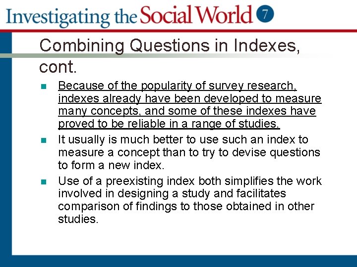 Combining Questions in Indexes, cont. n n n Because of the popularity of survey