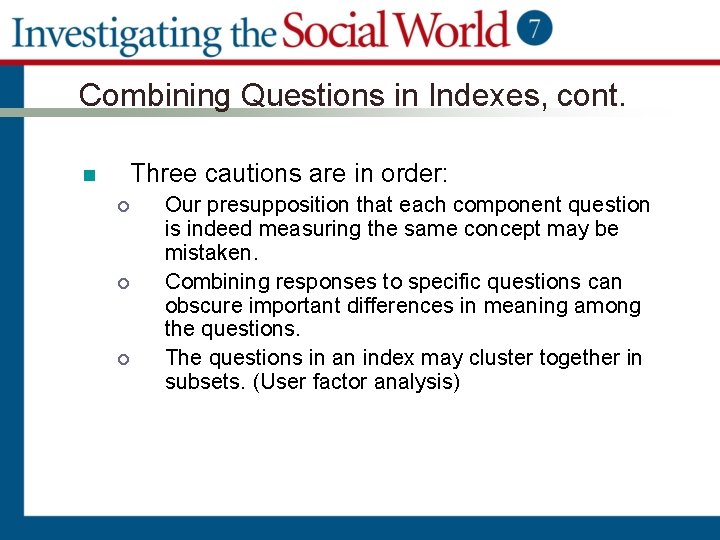 Combining Questions in Indexes, cont. Three cautions are in order: n ¡ ¡ ¡