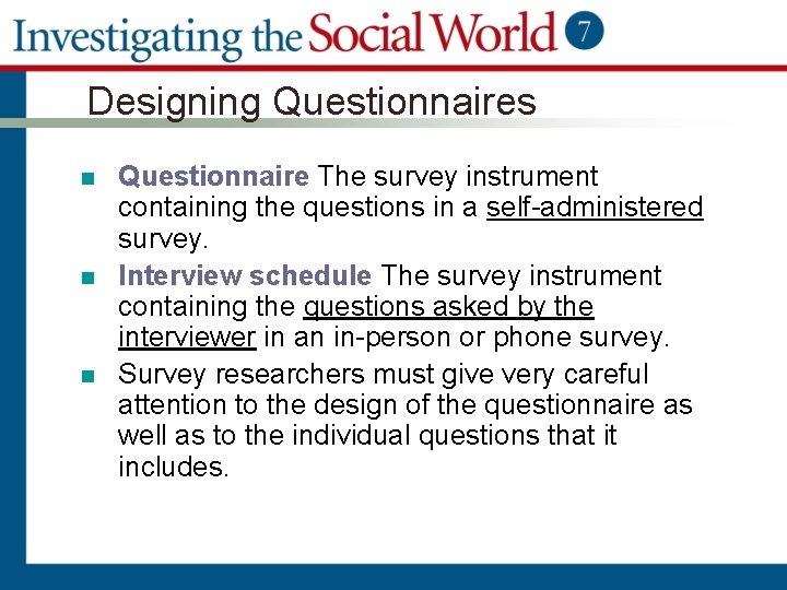 Designing Questionnaires n n n Questionnaire The survey instrument containing the questions in a