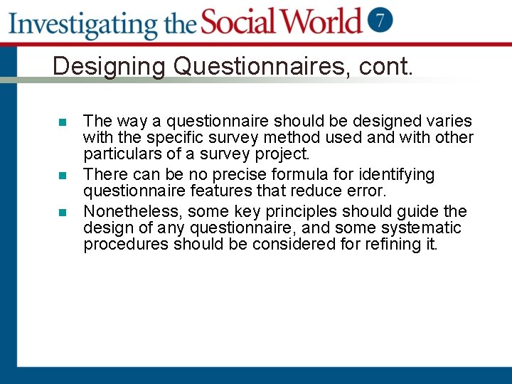 Designing Questionnaires, cont. n n n The way a questionnaire should be designed varies