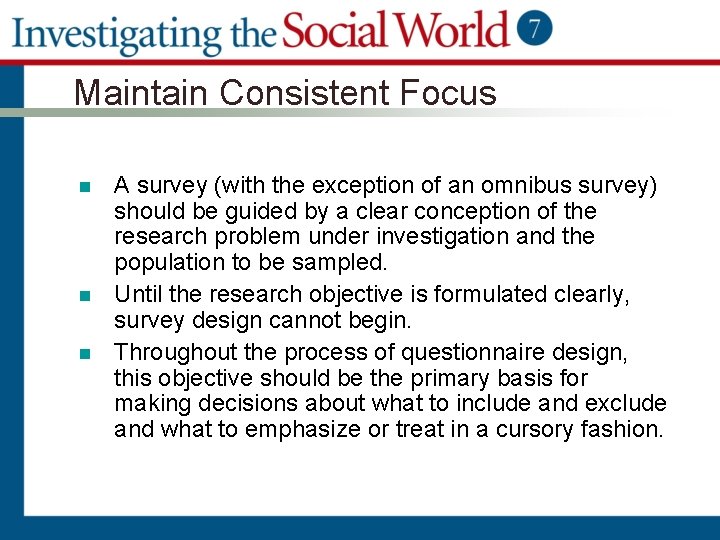 Maintain Consistent Focus n n n A survey (with the exception of an omnibus