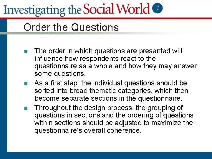 Order the Questions n n n The order in which questions are presented will