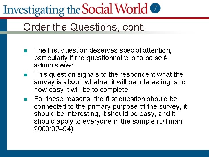 Order the Questions, cont. n n n The first question deserves special attention, particularly