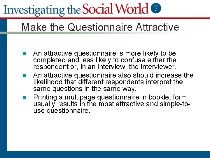Make the Questionnaire Attractive n n n An attractive questionnaire is more likely to