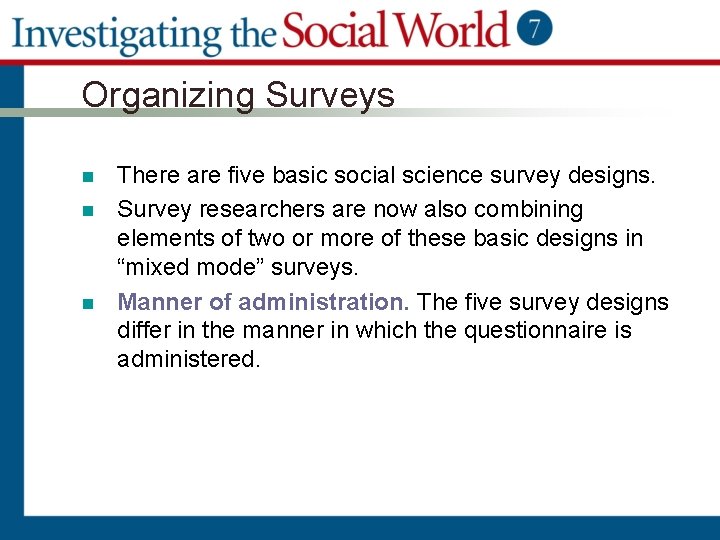 Organizing Surveys n n n There are five basic social science survey designs. Survey