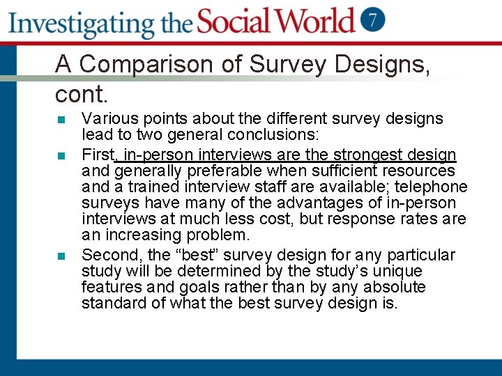 A Comparison of Survey Designs, cont. n n n Various points about the different