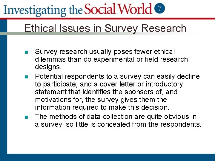 Ethical Issues in Survey Research n n n Survey research usually poses fewer ethical