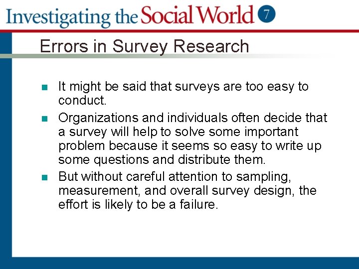 Errors in Survey Research n n n It might be said that surveys are