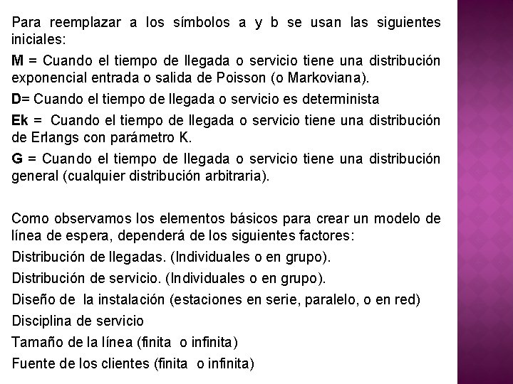 Para reemplazar a los símbolos a y b se usan las siguientes iniciales: M