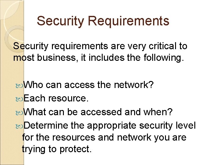 Security Requirements Security requirements are very critical to most business, it includes the following.