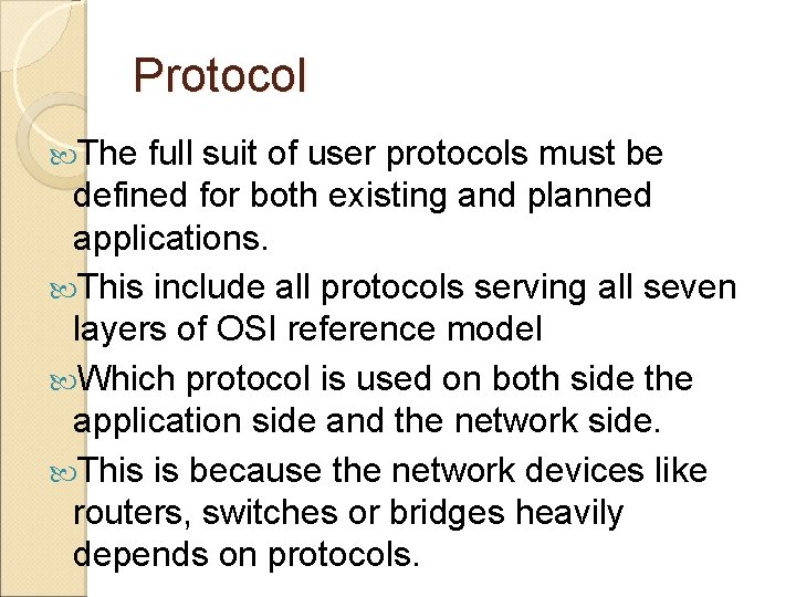 Protocol The full suit of user protocols must be defined for both existing and