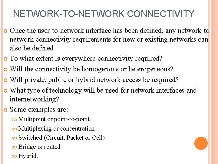 NETWORK-TO-NETWORK CONNECTIVITY Once the user-to-network interface has been defined, any network-tonetwork connectivity requirements for