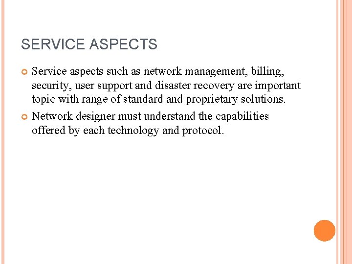 SERVICE ASPECTS Service aspects such as network management, billing, security, user support and disaster