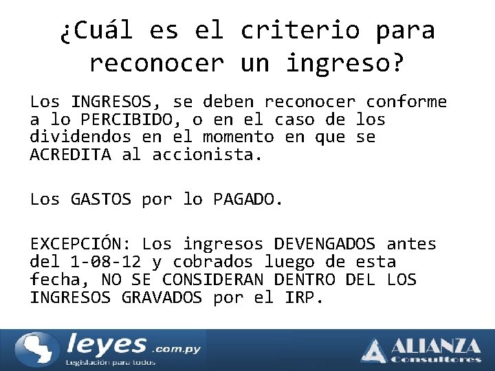 ¿Cuál es el criterio para reconocer un ingreso? Los INGRESOS, se deben reconocer conforme