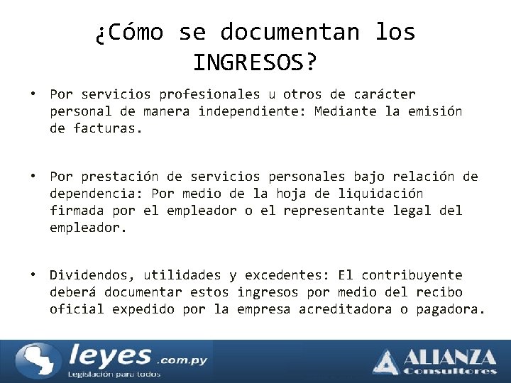 ¿Cómo se documentan los INGRESOS? • Por servicios profesionales u otros de carácter personal