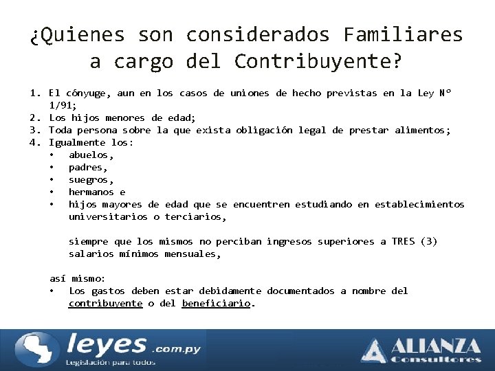 ¿Quienes son considerados Familiares a cargo del Contribuyente? 1. El cónyuge, aun en los