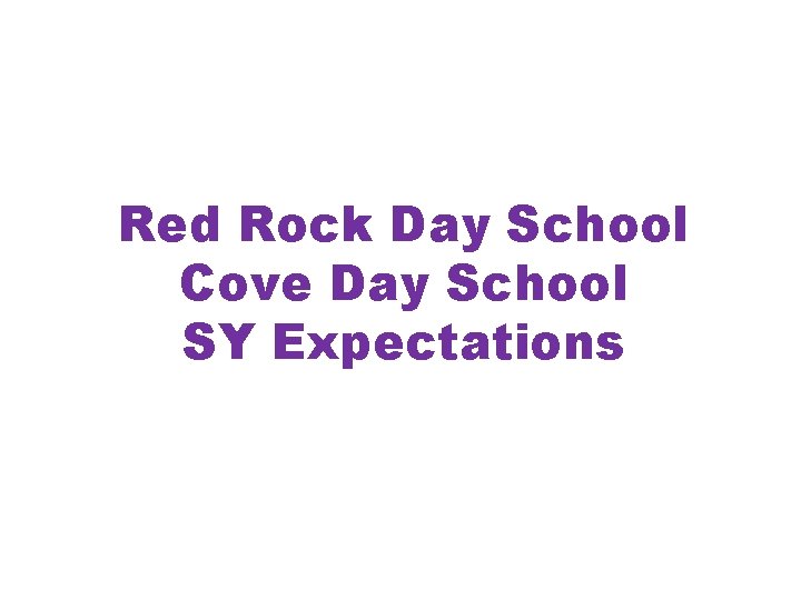 Red Rock Day School Cove Day School SY Expectations 