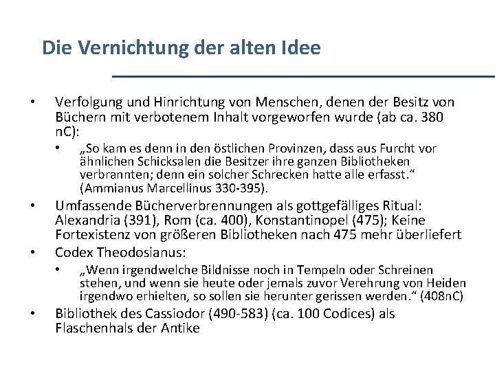 Die Vernichtung der alten Idee • Verfolgung und Hinrichtung von Menschen, denen der Besitz