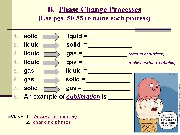 B. Phase Change Processes (Use pgs. 50 -55 to name each process) 1. solid