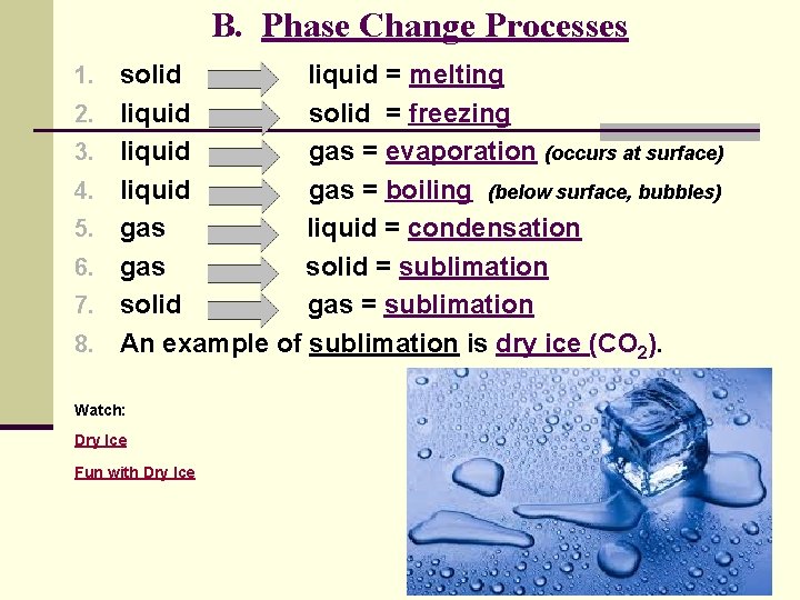 B. Phase Change Processes 1. solid 2. 3. 4. 5. 6. 7. 8. liquid