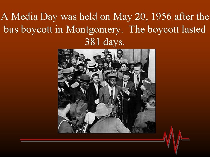 A Media Day was held on May 20, 1956 after the bus boycott in