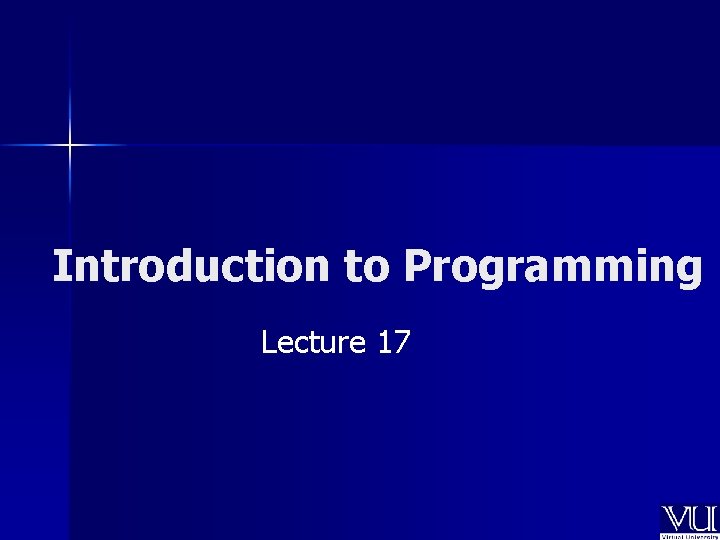 Introduction to Programming Lecture 17 