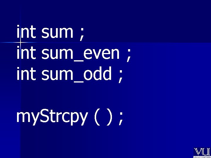 int sum ; int sum_even ; int sum_odd ; my. Strcpy ( ) ;