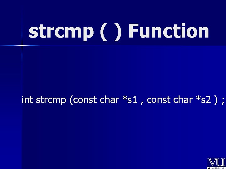 strcmp ( ) Function int strcmp (const char *s 1 , const char *s