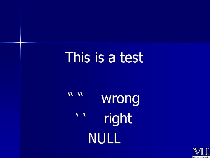 This is a test ““ ‘‘ wrong right NULL 
