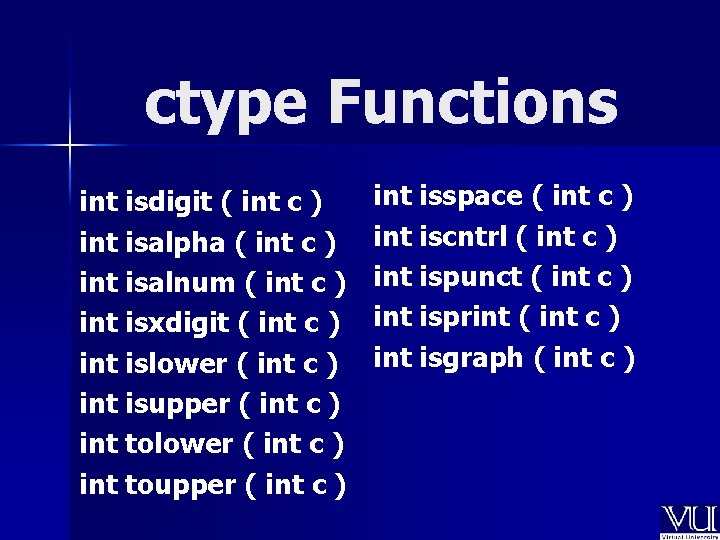 ctype Functions int isdigit ( int c ) int isalpha ( int c )