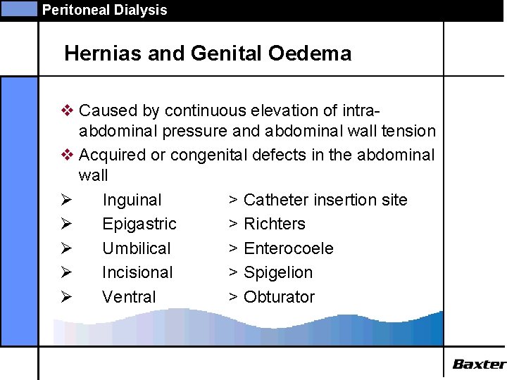 Peritoneal Dialysis Hernias and Genital Oedema v Caused by continuous elevation of intraabdominal pressure
